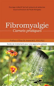 Fibromyalgie, carnets pratiques.  Paule Mongeau