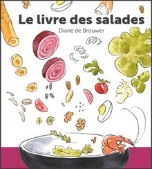 Livre des salades.  Diane de Brouwer