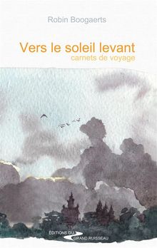 Vers le soleil levant.  Robin Boogaerts