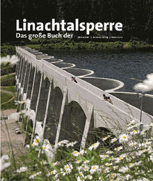 Das groe Buch der Linachtalsperre.  Wilfried Dold