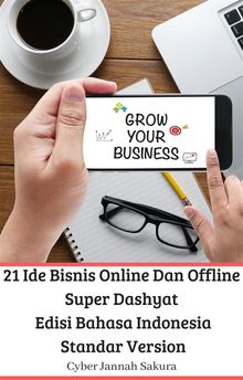 21 Ide Bisnis Online Dan Offline Super Dashyat Edisi Bahasa Indonesia Standar Version.  Cyber Jannah Sakura