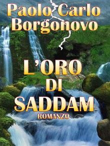 L'oro di Saddam.  Paolo Carlo Borgonovo