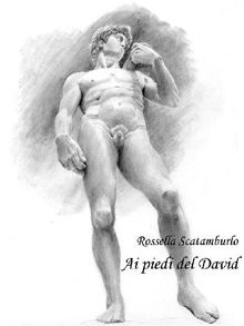 Ai piedi del David.  Rossella Scatamburlo