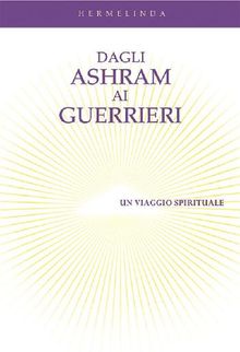 Dagli ashram ai guerrieri.  Hermelinda