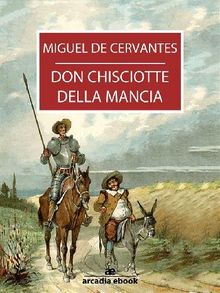 Don Chisciotte della Mancia.  MIGUEL DE CERVANTES