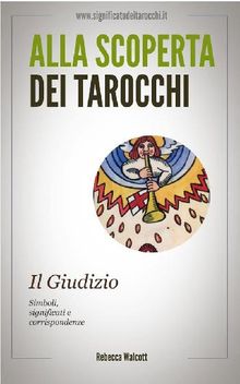 Il Giudizio negli Arcani Maggiori dei Tarocchi.  Rebecca Walcott