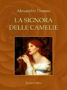 La signora delle camelie (Classici).  Alexandre Dumas