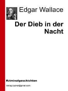 Der Dieb in der Nacht.  Edgar Wallace