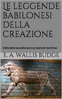 Le leggende babilonesi della Creazione (translated).  simone vannini