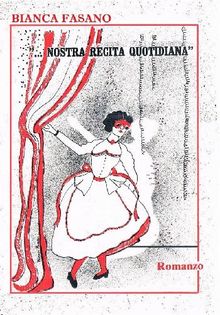 Nostra Recita Quotidiana.  Bianca Fasano