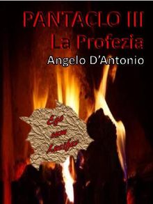 Pntaclo III - La Profezia.  Angelo D'Antonio