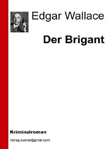 Der Brigant.  Edgar Wallace