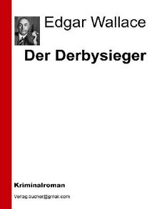 Der Derbysieger.  Edgar Wallace