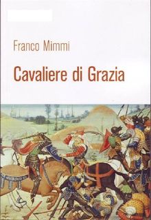 Cavaliere di grazia.  Franco Mimmi