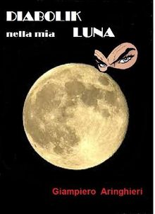 Diabolik nella mia ...Luna.  Giampiero Aringhieri