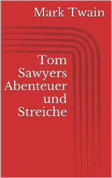 Tom Sawyers Abenteuer und Streiche.  Mark Twain