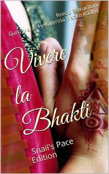 Vivere la Bhakti.  Renzo Samaritani