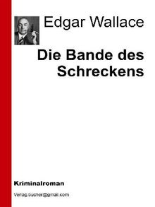 Die Bande des Schreckens.  Edgar Wallace