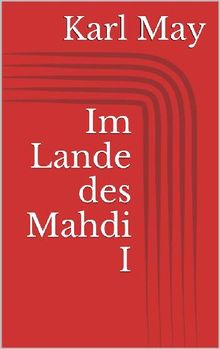 Im Lande des Mahdi I.  Karl May