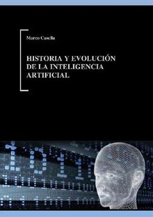 Historia y evolucin de la Inteligencia Artificial.  Marco Casella