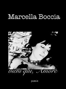 Vieni qui, Amore.  Marcella Boccia