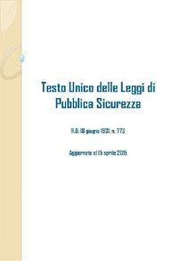 Testo Unico delle Leggi di Pubblica Sicurezza.  Studium Legis