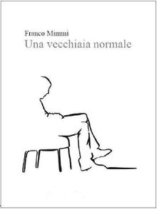 Una vecchiaia normale.  Franco Mimmi