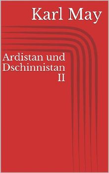 Ardistan und Dschinnistan II.  Karl May