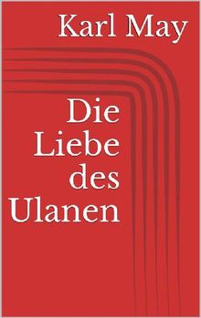 Die Liebe des Ulanen.  Karl May