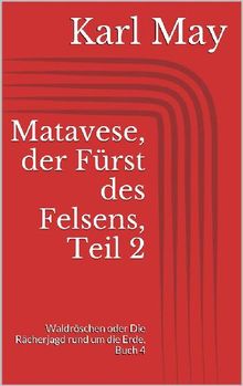 Matavese, der Frst des Felsens, Teil 2.  Karl May