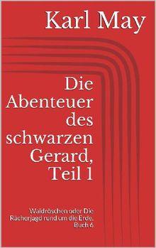 Die Abenteuer des schwarzen Gerard, Teil 1.  Karl May