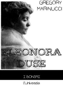 Eleonora Duse.  Gregory Marinucci