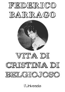 Vita di Cristina di Belgiojoso.  Federico Barrago