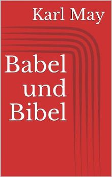 Babel und Bibel.  Karl May