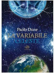 La variabile celeste.  Paolo Dune