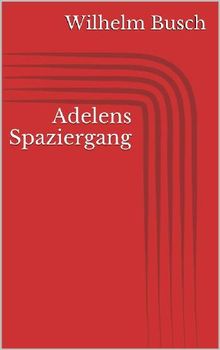 Adelens Spaziergang.  Wilhelm Busch