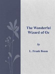 The Wonderful Wizard of Oz .  L. Frank Baum