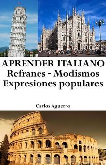 Aprender Italiano: Refranes ? Modismos ? Expresiones populares.  Carlos Aguerro