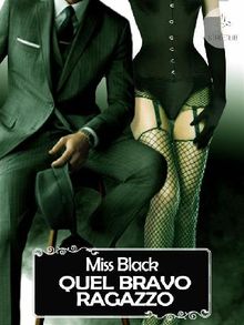 Quel bravo ragazzo.  Miss Black