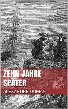 Zehn Jahre spter.  Alexandre Dumas