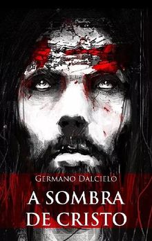 A sombra de Cristo (Um suspense religioso).  Henrique Jf Silva