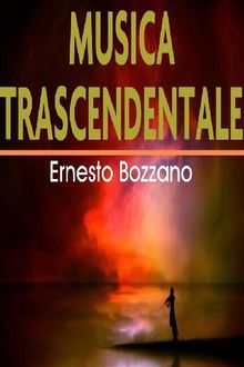 Musica trascendentale.  Ernesto Bozzano