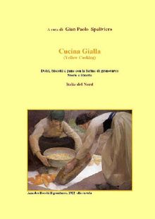 Cucina gialla ( Italia del nord).  Gian Paolo Spaliviero