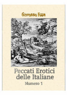 Peccati erotici delle Italiane Vol. 1.  Giovanna Esse