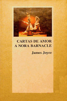 Cartas de amor a Nora Barnacle.  James Joyce