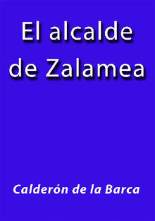 El alcalde de Zalamea.  Caldern de la Barca