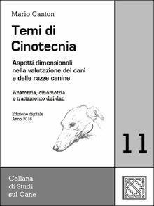 Temi di Cinotecnia 11 - Anatomia, cinometra e trattamento dei dati.  Mario Canton