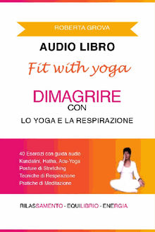 Audiolibro Dimagrire con lo Yoga & la Respirazione.  Roberta Grova
