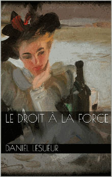 Le droit  la force.  Daniel Lesueur