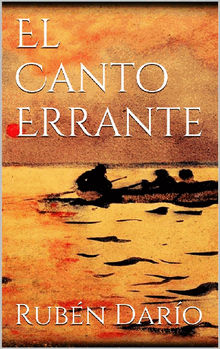 El Canto Errante .  Rubn Daro